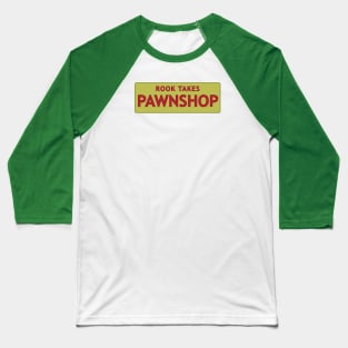 Rook Takes Pawnshop Baseball T-Shirt